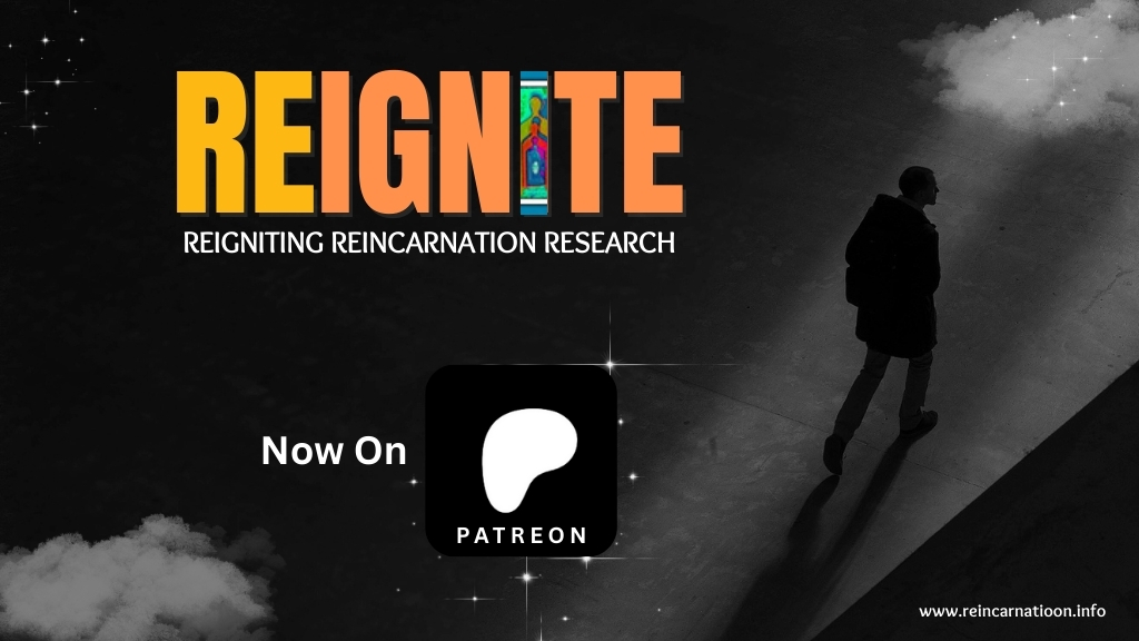 Introducing Reignite on Patreon: Supporting Responsible Reincarnation&nbsp;Research